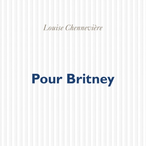 Pour Britney - Louise Chennevière - Banquet du livre d'été 2025 © DR Editions P.O.L